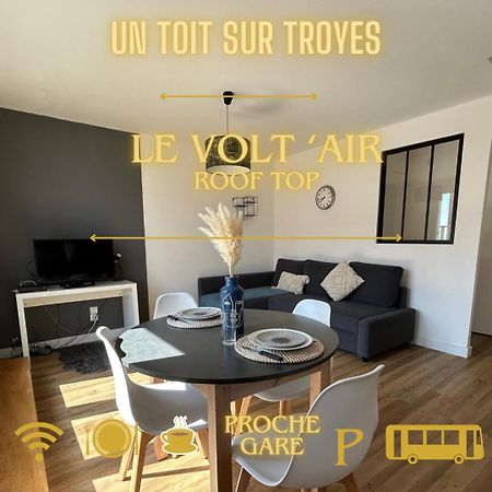 Volt Air Roof Top - Wifi - Parking Prive - Proche Gare Troyes Extérieur photo